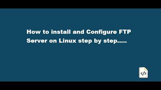 How to install and Configure FTP Server on Linux step by step