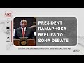 President Cyril Ramaphosa replies to SONA debate