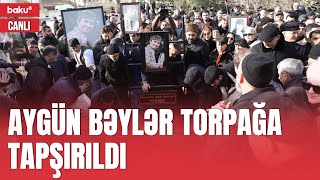 Aygün Bəylər Suraxanı qəbiristanlığında dəfn edildi - CANLI