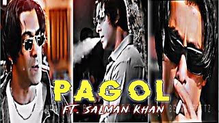 PAGOL - SALMAN KHAN EDIT | Pagol Song Status | Salman Khan Edit | Salman Khan Attitude 😡 Status
