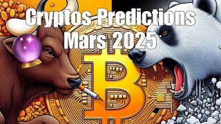 PREDICTIONS CRYPTOS MARS 2025 - Le mois de vérité? Voyance