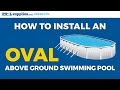 How to Install an Oval Above Ground Swimming Pool | PoolSupplies.com