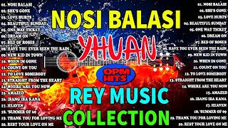 NOSI BALASI 🎈🎈THE BEST OF YHUAN AND REY COLLECTIONS SLOW ROCK LOVE SONGS NONSTOP