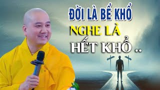 Đời Là Bể Khổ , Đâu Là Lối Thoát Cho Ta - Thầy Pháp Hòa NEW