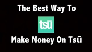 how to make money faster on tsu