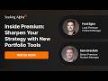 Inside Premium: Sharpen Your Strategy with New Portfolio Tools