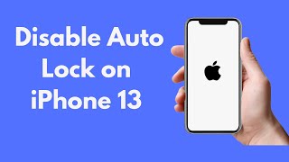 iPhone 13: How to Disable Auto Lock on iPhone 13