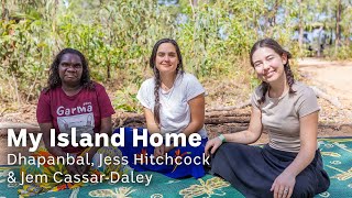 My Island Home - Live Cover - Dhapanbal Yunupingu, Jess Hitchcock \u0026 Jem Cassar-Daley