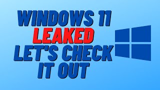 Windows 11 Leaked Let's Check it Out