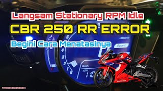 TIPS CARA RESET ECM LANGSAM STATIONARY RPM IDLE CBR250RR ERROR TERLALU TINGGI