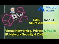 AZ-104 Azure Administrator: Virtual Networking, Private & Public IP, Network Security Group & DNS...