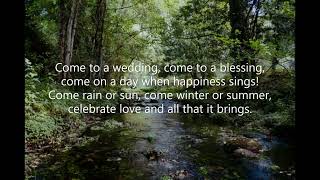 Come to a Wedding, Come to a Blessing (#287 Common Praise 1998 - Marriage) Shirley E Murray