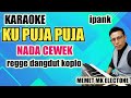 karaoke KU PUJA PUJA (ipank) nada cewek cover MK MUSIC