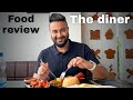 Food review at The diner restaurant