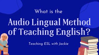 What is the Audio Lingual Method of Teaching English? | Approaches and Methods in Language Teaching