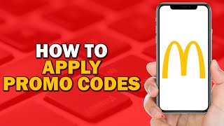 How To Apply Promo Codes on McDonald's App (Easiest Way)