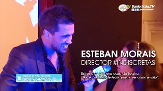 Esteban Morais @Moraisbam nos cuenta de #Indiscretas en @Teatro_Nescafe