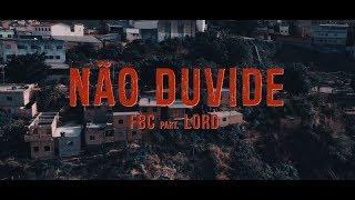 FBC - Não Duvide ft. Lord (Videoclipe Oficial)