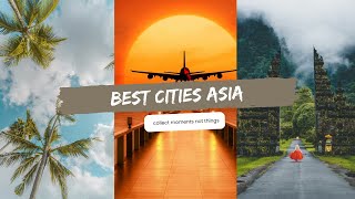 BEST Cities in Asia  #travel