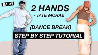 2 hands - Tate McRae (Dance Break) *STEP BY STEP TUTORIAL* (Beginner Friendly)