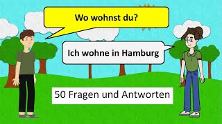 Deutsch: Die 50 wichtigsten Fragen und Antworten! | Tägliche Sätze A1-A2