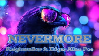 Nevermore - Knightstalker ft. Edgar Allan Poe (The Raven Drum \u0026 Bass)