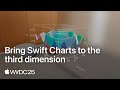 WWDC25: Bring Swift Charts to the third dimension | Apple