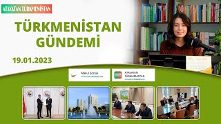 TÜRKMENISTAN GÜNDEMI: 19.01.2023 TÜRKÇE TÜRKMENISTAN HABERLERI