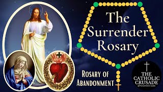The Surrender Rosary | Rosary of Abandonment --- Jesus, You Take Over!