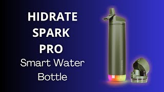 Hydrate Smarter - Introducing the HidrateSpark PRO - Smart Water Bottle!