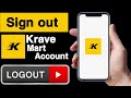 How to sign out krave mart account||Sign out krave mart account||Krave mart account logout||UT 55