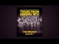 ThoseFromAmongYou Episode 1 - The Breach