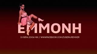 EMMONH | DJ SERA 2006 MIX