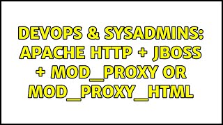 DevOps & SysAdmins: Apache http + Jboss + mod_proxy or mod_proxy_html