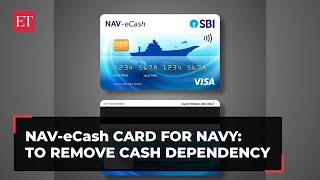 Indian Navy \u0026 SBI launches unique NAV-eCash card for online \u0026 offline transactions