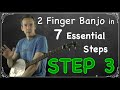 How To Play 2 Finger Thumb Lead Banjo in 7 Essential Steps (crash course for the beginner): STEP 3