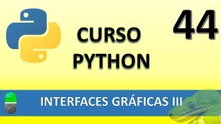 Python Course. Graphical Interfaces III. Video 44
