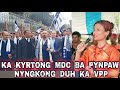 SEI U BAH ARDENT IA KA KYRTONG MDC BA NYNGKONG DUH SHWA BAN PYNPAW IAKI KYRTONG MDC HA KHADC JHADC 😲