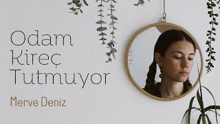 Merve Deniz - Odam Kireç Tutmuyor (Official Music Video)