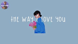 [Playlist] the way i love you 🌼 songs for when you need a hug