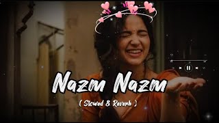 Nazm Nazm - Aayushmaan Khurana  | Slowed And Reverb | Lofi Reverb  Kriti Sanon //#lofi #viralvideo