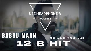 Babbu Maan 12 B Hit Re Prod By Laddi x Babbu Maan Je Hath 12 Bore Nu | New Punjabi Song Update Song