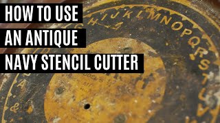 How to Use an Antique Navy Stencil Cutter