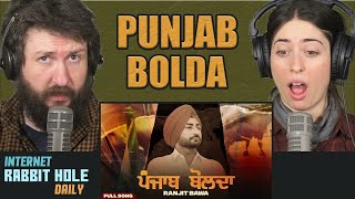Punjab Bolda (Full Video) | Ranjit Bawa | Sukh Brar | Lovely Noor | irh daily REACTION!