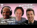 Matthew Hussey Goes Deep on Relationships | Fake Doctors, Real Friends