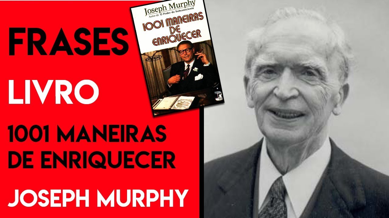 Frases Do Livro 1001 Maneiras De Enriquecer - Joseph Murphy - YouTube