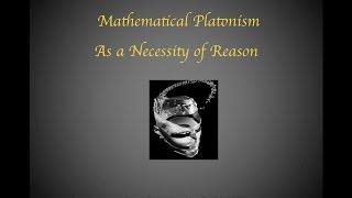 Mathematical Platonism as a Necessity of Reason -- Alexey Burov