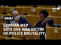 Black MEP alleges police brutality, describes 'traumatic' experience | AFP