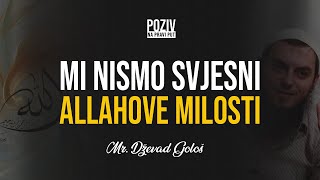 MI NISMO SVJESNI ALLAHOVE MILOSTI - Mr. Dževad Gološ ᴴᴰ┇Poziv na pravi put