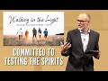 Committed to Testing the Spirits (Sermon from 1 John 4:1-6)